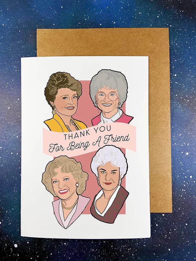 “Thank You For Being A Friend”  The Golden Girls Greeting